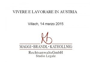 VIVERE E LAVORARE IN AUSTRIA Villach 14 marzo