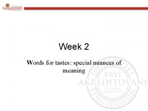 Week 2 Words for tastes special nuances of