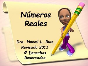 Nmeros Reales Dra Noem L Ruiz Revisado 2011