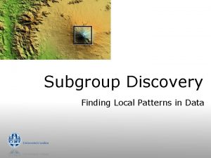 Subgroup Discovery Finding Local Patterns in Data Exploratory