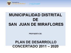 Municipalidad de MUNICIPALIDAD DISTRITAL DE SAN JUAN DE