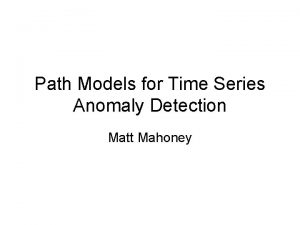 Path Models for Time Series Anomaly Detection Matt