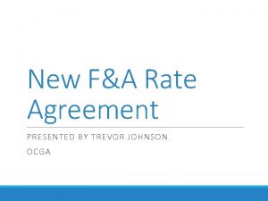 New FA Rate Agreement PRESENTED BY TREVOR JOHNSON