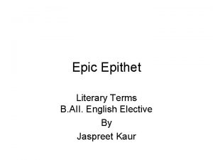 Epic Epithet Literary Terms B AII English Elective