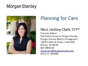 Planning for Care Nicci LindseyClark CFP Financial Advisor