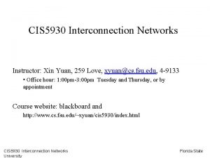CIS 5930 Interconnection Networks Instructor Xin Yuan 259