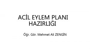 ACL EYLEM PLANI HAZIRLII r Gr Mehmet Ali