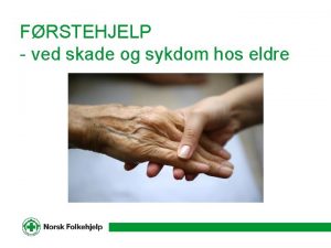 FRSTEHJELP ved skade og sykdom hos eldre Eldreblgen