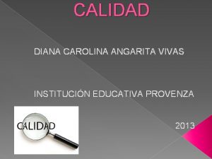 CALIDAD DIANA CAROLINA ANGARITA VIVAS INSTITUCIN EDUCATIVA PROVENZA