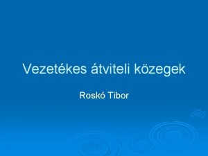 Vezetkes tviteli kzegek Rosk Tibor Fbb csoportok Csavart