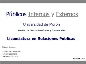 Pblicos Internos y Externos Universidad de Morn Facultad