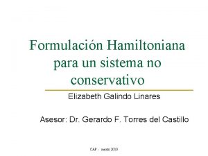 Formulacin Hamiltoniana para un sistema no conservativo Elizabeth