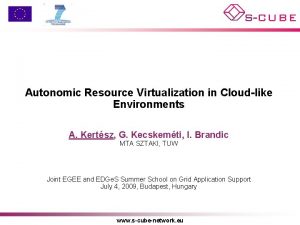 Autonomic Resource Virtualization in Cloudlike Environments A Kertsz