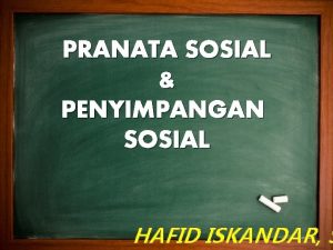 PRANATA SOSIAL PENYIMPANGAN SOSIAL HAFID ISKANDAR S HAFID