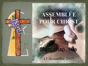 ASSEMBLE POUR CHRIST Marc chap 10 a 13