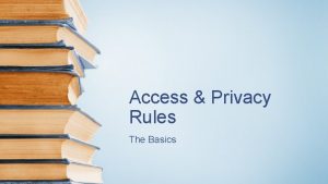 Access Privacy Rules The Basics Access Privacy Basics