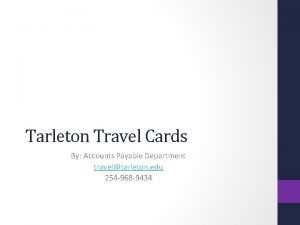 Tarleton Travel Cards By Accounts Payable Department traveltarleton