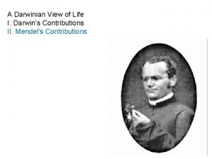 A Darwinian View of Life I Darwins Contributions