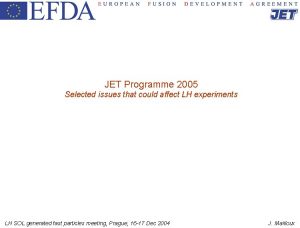 JET Programme 2005 Selected issues that could affect