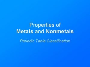 Properties of Metals and Nonmetals Periodic Table Classification