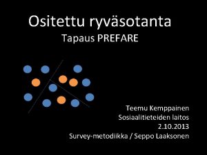 Ositettu ryvsotanta Tapaus PREFARE Teemu Kemppainen Sosiaalitieteiden laitos