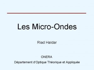 Les MicroOndes Riad Hadar ONERA Dpartement dOptique Thorique