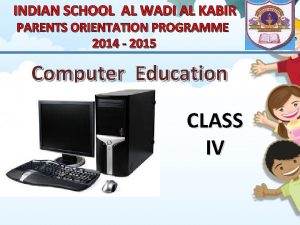 INDIAN SCHOOL AL WADI AL KABIR PARENTS ORIENTATION