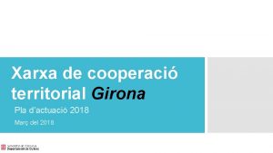 Xarxa de cooperaci territorial Girona Pla dactuaci 2018