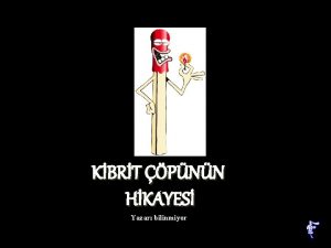 KBRT PNN HKAYES Yazar bilinmiyor Ben kibrit plerini