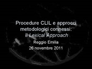 Procedure CLIL e approcci metodologici connessi il Lexical