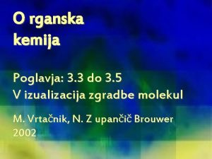 O rganska kemija Poglavja 3 3 do 3