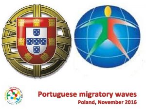 Portuguese migratory waves Poland November 2016 The Portuguese
