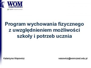 Program wychowania fizycznego z uwzgldnieniem moliwoci szkoy i