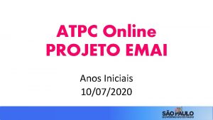 ATPC Online PROJETO EMAI Anos Iniciais 10072020 TEMA