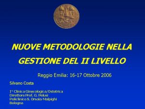 NUOVE METODOLOGIE NELLA GESTIONE DEL II LIVELLO Reggio