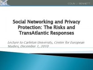 Social Networking and Privacy Protection The Risks and