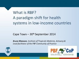 What is RBF A paradigm shift for health