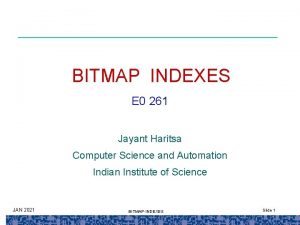 BITMAP INDEXES E 0 261 Jayant Haritsa Computer