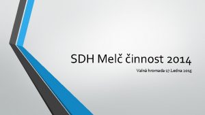 SDH Mel innost 2014 Valn hromada 17 Ledna