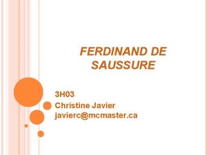 FERDINAND DE SAUSSURE 3 H 03 Christine Javier