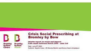 Crisis Social Prescribing at Bromley by Bow Interim
