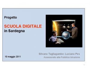 Progetto SCUOLA DIGITALE in Sardegna Silvano Tagliagambe Luciano