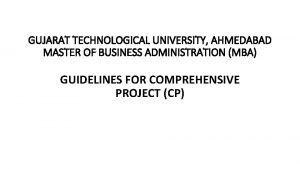 GUJARAT TECHNOLOGICAL UNIVERSITY AHMEDABAD MASTER OF BUSINESS ADMINISTRATION