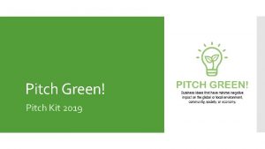 Pitch Green Pitch Kit 2019 The following slides