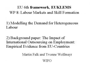 EU 6 th framework EUKLEMS WP 8 Labour