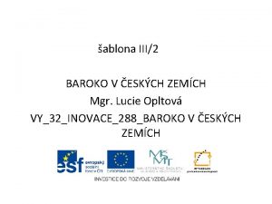 ablona III2 BAROKO V ESKCH ZEMCH Mgr Lucie