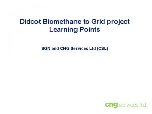 Didcot Biomethane to Grid project Learning Points SGN