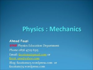 Physics Mechanics Ahmad Fauzi UNS Physics Education Department