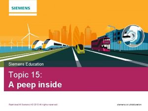 Siemens Education Topic 15 A peep inside Restricted