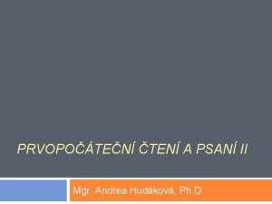 PRVOPOTEN TEN A PSAN II Mgr Andrea Hudkov